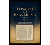 Tosafot sur Baba Metsia - Tome 2: Contexte, traduction française et explication du raisonnement