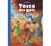 Tosca Des Bois - Tome 1 - Jeunes Filles, Chevaliers, Hors-La-Loi Et Ménestrels