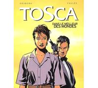 Tosca, tome 3 : Dans le meilleur des mondes