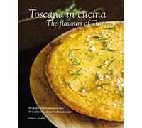 Toscana in Cucina: The Flavours of Tuscany