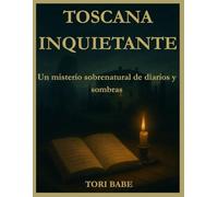 Toscana Inquietante: Un Misterio Sobrenatural de Diarios y Sombras