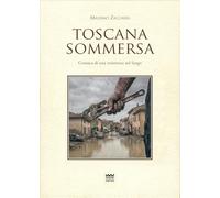 Toscana sommersa. Cronaca di una resistenza nel fango