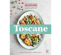 Toscane 70 recettes ligne et santé - Magali Walkowicz - Thierry Souccar Eds - broché - Guide