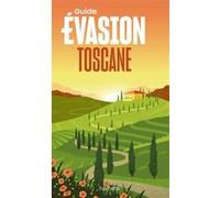Collectif – Guide Évasion Toscane – Édition 2023 – Broché