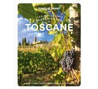Toscane - Les meilleures expériences 1ed