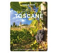 Toscane - Les meilleures expériences 1ed - Lonely Planet - Lonely Planet - broché - Guide