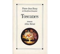 Toscanes - roman - Pierre-Jean Remy - Albin Michel - Livre