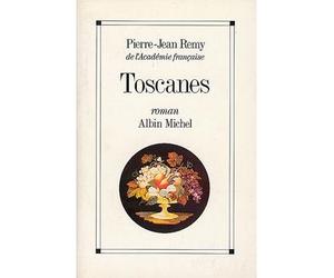 Toscanes - roman - Pierre-Jean Remy - Albin Michel - Livre