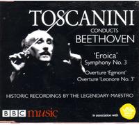 Toscanini Conducts Beethoven: Symphony No. 3 'Eroica' & Overtures 'Egmont' & 'Leonore No. 3' BBC Music