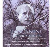 Toscanini Conducts Berlioz