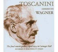 Toscanini Conducts Wagner : Lohengrin, Siegfried, Tannhauser