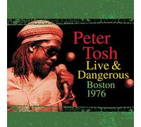 Tosh, Peter - Live & Dangerous: Boston 1976