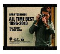 Toshihide Baba - Baba Toshihide All Time Best 1996-2013 Road Show No Ano Melody (2CDS+DVD) [Japan LTD CD] WPZL-30606