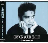 Toshinobu, Kubota - Cry on Your Smile