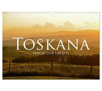 Toskana - Magie der Farben (Wandkalender 2026 DIN A3 quer), CALVENDO Monatskalender: Die Toskana ist eine bezaubernde Kulturlandschaft voller Farben und Magie.