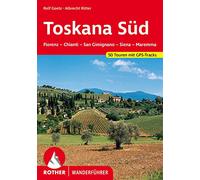 Toskana Süd: Florenz - Chianti - San Gimignano - Siena - Maremma. 50 Touren mit GPS-Tracks
