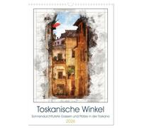 Toskanische Winkel (Wandkalender 2026 DIN A3 hoch), CALVENDO Monatskalender: Finden Sie sich wieder in den kühlen Gassen und Winkeln der bezaubernden ... Sie das Gefühl von Ruhe, Sommer und Sonne.