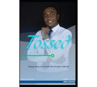 Tossed: Finding Home in a World That Wouldn’t Hold Me