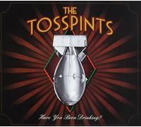 Tosspints - Have You Been Drinking