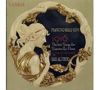 Tosti/ 1916, The Last Songs For Soprano & Piano