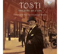 Tosti: the Song of a Life, Complete Vocal Chamber Music