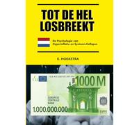 TOT DE HELL LOSBREEKT: De Psychologie van Hyperinflatie en Systeem-collapse