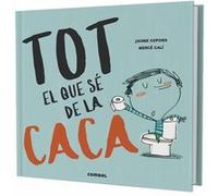 Tot El Que S De La Caca Copons, Jaume Gañé, Mercè (Auteur)