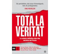 Tota la veritat: La crònica definitiva dels dies decisius del Procés