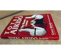 Total Aikido: The Master Course