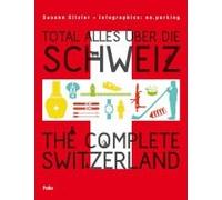 Total Alles Über Die Schweiz / The Complete Switzerland