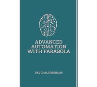 Total Automation With Parabola: The Path to Technological Singularity and Beyond