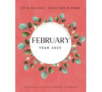 Total Balance - 30 Day Life Planner: Everything You Need To Manage Your Month - All In One Place