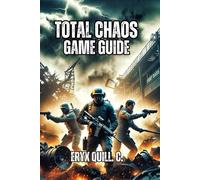 Total Chaos Game Guide: Master Crafting, Enemy Tactics, and Story Branches