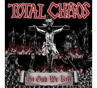 Total Chaos In God We Kill (Vinyl)