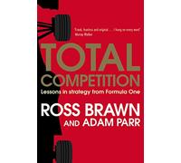 Total Competition: Lessons in Strategy from Formula One