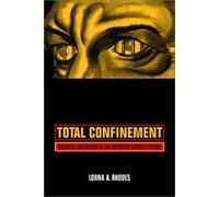 Total Confinement : Madness And Reason In The Maximum Security Prison California Series In Public Anthropology, 7
