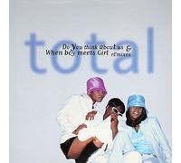 Total - Do You Think About Us / When Boy Meets Girl (Remixes)