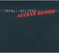 Total Eclipse - Access Denied [Import]