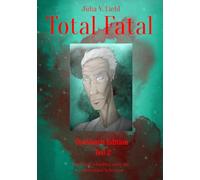 Total Fatal Drehbuch Edition Teil 2: Folge 8 - 13