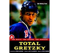 Total Gretzky: The Magic, The Legend, The Numbers