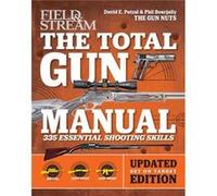 Total Gun Manual Field Stream by Petzal & David E.Bourjaily & Phil David E Petzal, Phil Bourjaily (Auteur)