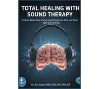 TOTAL HEALING WITH SOUND THERAPY