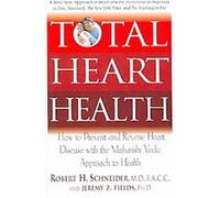 Total Heart Health Jeremy Z. Fields, Robert H. Schneider (Auteur)
