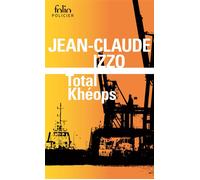 Total Khéops - Jean-Claude Izzo - Gallimard - Poche - Roman