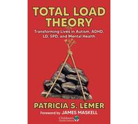 Total Load Theory Transforming Lives in Autism, ADHD, LD, SPD, and Mental Health - Patricia S. Lemer - Childrens Health Defense Books - ebook (ePub) - Livre