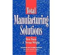 Total Manufacturing Solutions J. Nevan Wright, Ron Basu (Auteur)