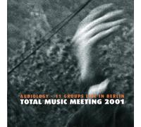 Total Music Meeting 2001 - Audiology - 11 Groups Live In Berlin