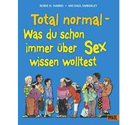 Total normal: Was du schon immer über Sex wissen wolltest