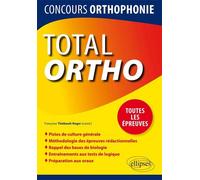 TOTAL Ortho, Tout pour réussir le concours d’orthophonie Tout pour réussir le concours d'orthophonie - Françoise Thiébault-Roger - Ellipses - broché - Scolaire / Universitaire