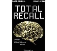David James Gemmell et Gordon Bell C. – Total recall – Flammarion